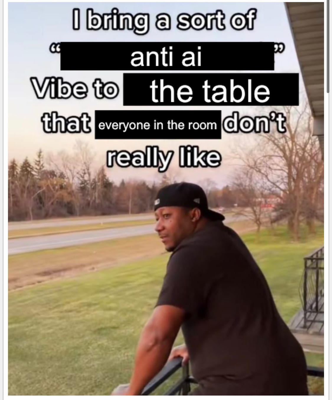 I bring an anti-ai vibe